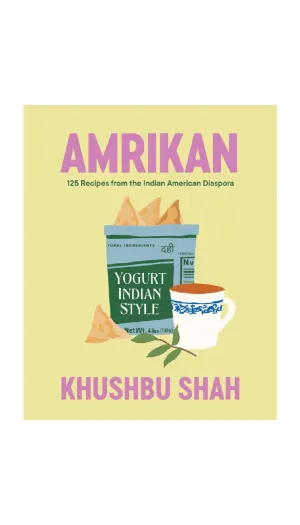 Amrikan: 125 Recipes from the Indian American Diaspora