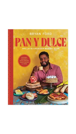 Pan y Dulce: The Latin American Baking Book